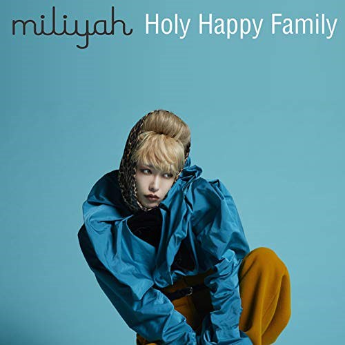 [Album] Miliyah Kato – Holy Happy Family [M4A / RAR]