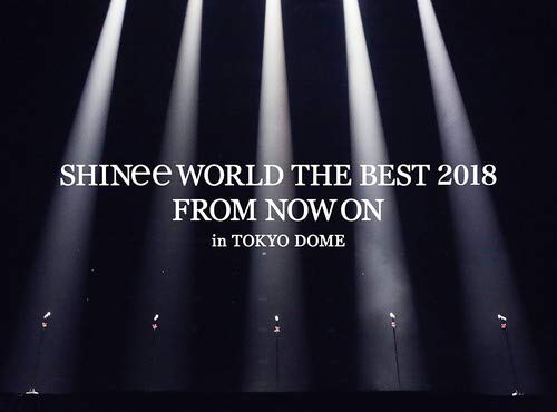 [TV-SHOW] SHINee WORLD THE BEST 2018 ~FROM NOW ON~ in TOKYO DOME (2018.06.27) (BDISO)