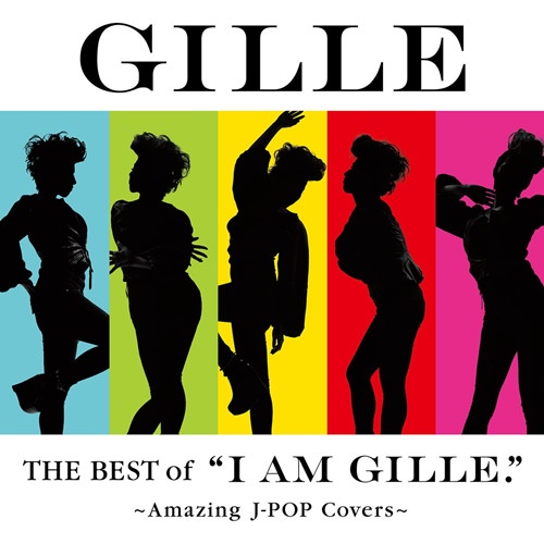 [Album] GILLE – The Best of “I AM GILLE.” ～Amazing J-POP Covers～[FLAC + MP3]
