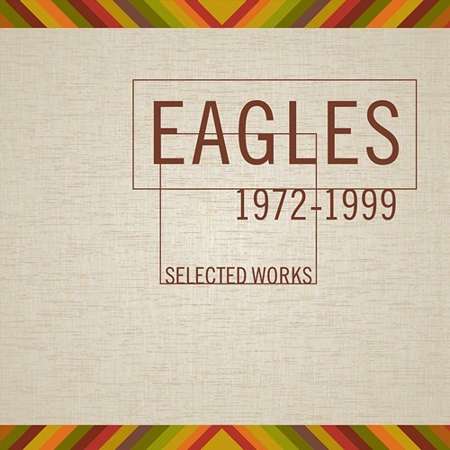 [Album] Eagles – Selected Works 1972-1999 [FLAC + MP3]
