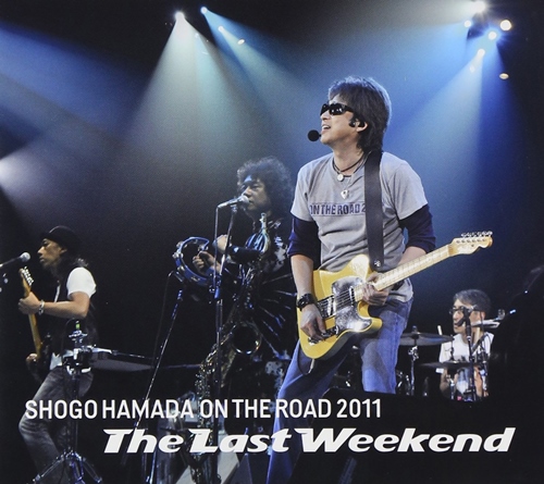 [Album] Shogo Hamada – ON THE ROAD 2011 “The Last Weekend”[MP3 / RAR]