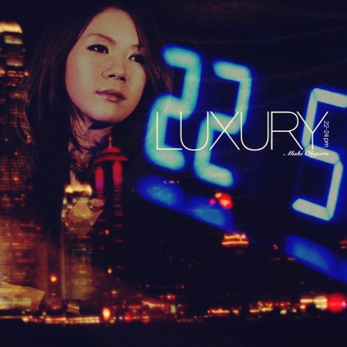[Album] Maki Ohguro – Best Luxury 22 – 24 pm [MP3 / RAR]