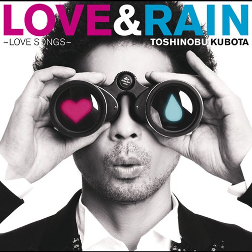 [Album] Toshinobu Kubota – LOVE & RAIN -LOVE SONGS [MP3 / RAR]