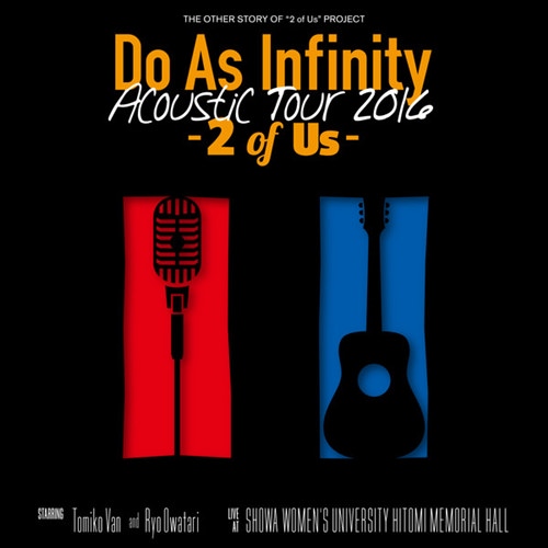 [Album] Do As Infinity – Do As Infinity Acoustic Tour 2016 -2 of Us-[M4A / RAR]