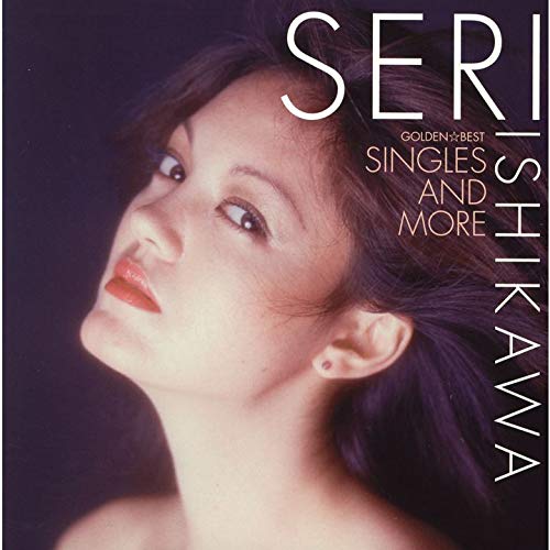 [Album] Seri Ishikawa – GOLDEN BEST -Seri Ishikawa Singles and More-[MP3 / RAR]