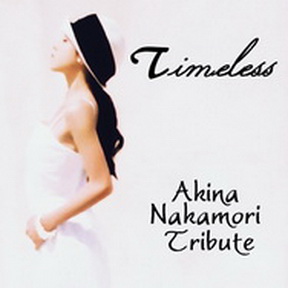 [Album] Various Artists – Timeless Akina Nakamori Tribute (MP3+Flac/RAR)