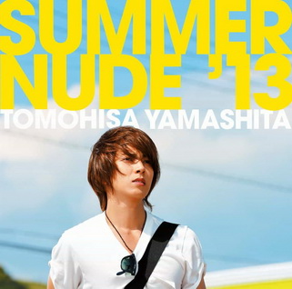 [MUSIC VIDEO] 山下智久 – SUMMER NUDE ’13 (2013.07.31/MP4/RAR) (DVDISO)