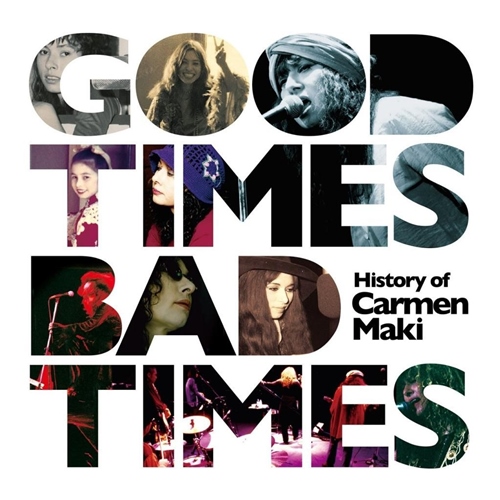 [Album] Carmen Maki – Good Times, Bad Times 〜History of Carmen Maki〜[MP3 / RAR]