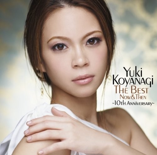 [Album] Yuki Koyanagi – The Best Now&Then-10th Anniversary-[MP3 / RAR]