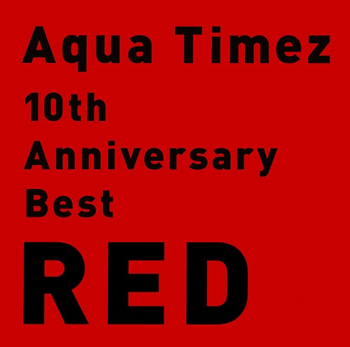 [Album] Aqua Timez – 10th Anniversary Best RED [MP3 / RAR]