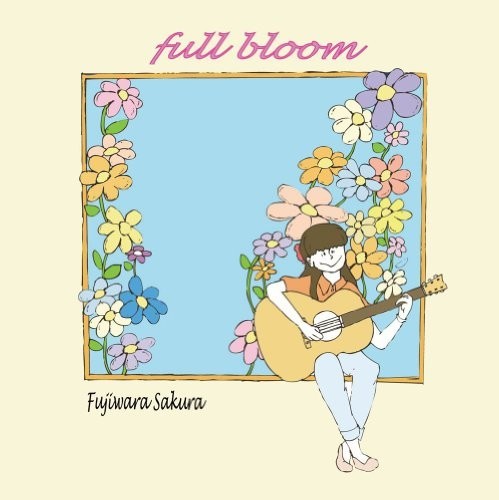 [Album] Sakura Fujiwara – full Bloom [MP3 / RAR]