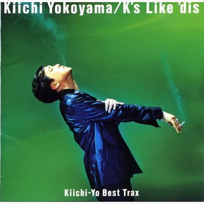 [Album] Kiichi Yokoyama – K’s Like ‘dis -Kiichi-Yo Best Trax [MP3 / RAR]