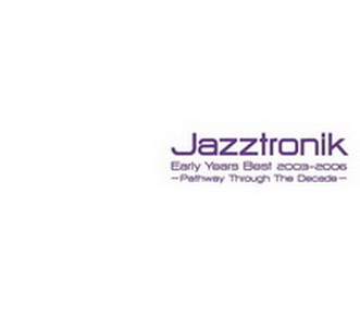 [Album] Jazztronik – Early Years Best 2003-2006 (2009.01.28/MP3/RAR)