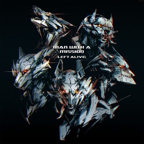 [Single] MAN WITH A MISSION – Left Alive [M4A / RAR]