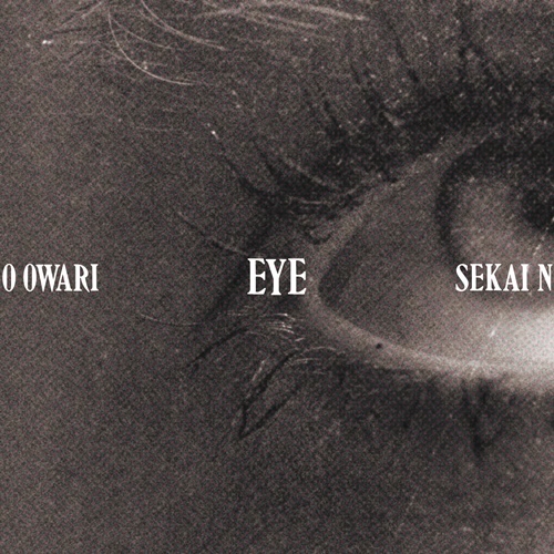 [Album] SEKAI NO OWARI – EYE [FLAC + MP3]