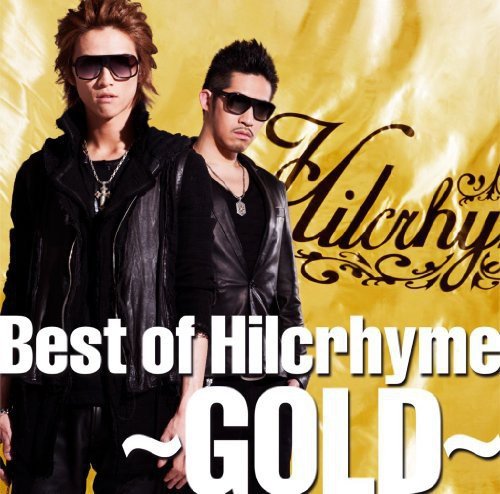 [Album] Hilcrhyme – Best of Hilcrhyme ~GOLD~[MP3 / RAR]