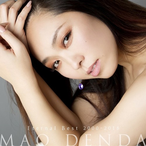 [Album] Mao Denda – Eternal Best 2000-2018 [MP3 / RAR]
