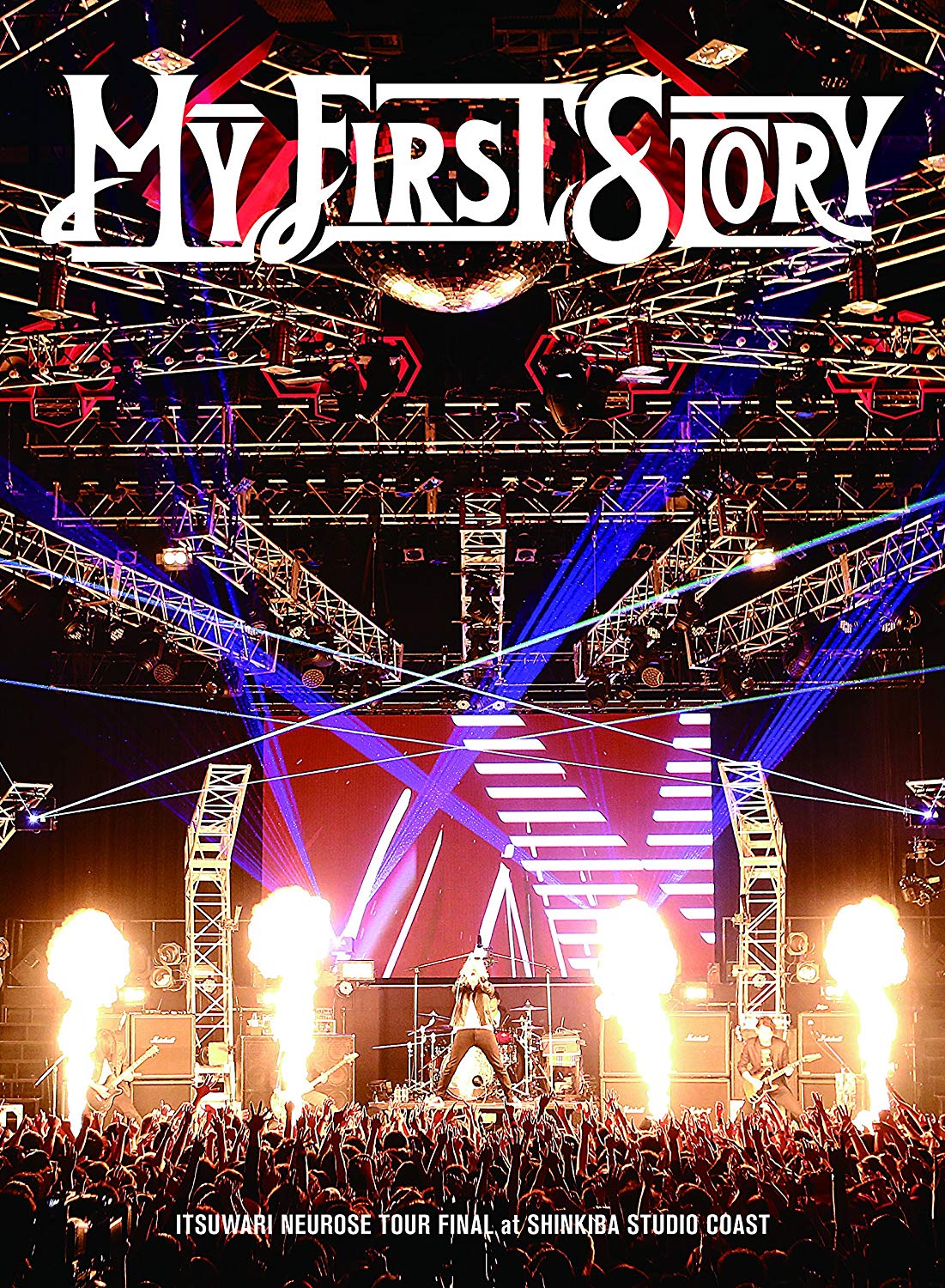 [TV-SHOW] My First Story – ITSUWARI NEUROSE TOUR FINAL at SHINKIBA STUDIO COAST (2015.05.27) (DVDISO)