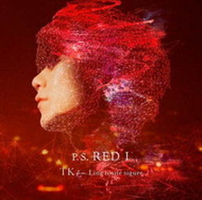 [Single] TK from Ling tosite sigure – P.S. RED I (MP3+Flac/RAR)