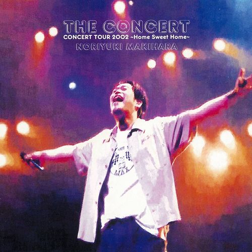 [Album] Noriyuki Makihara – Concert Tour 2002 “Home Sweet Home”[MP3 / RAR]