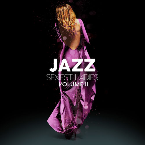 [Album] Various Artists – Jazz Sexiest Ladies, Vol. 2 [FLAC + MP3]