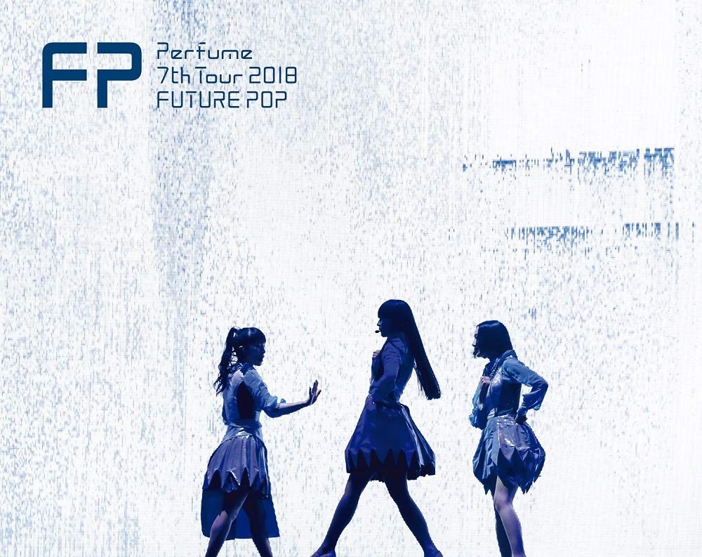 [TV-SHOW] Perfume 7th Tour 2018 「FUTURE POP」初回限定盤 (2019.04.03) (BDISO)