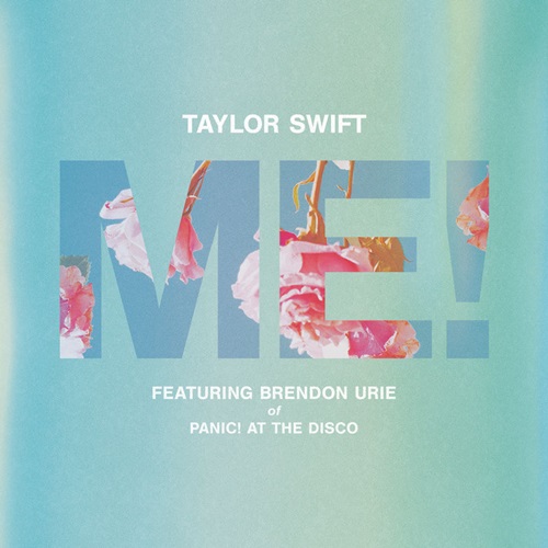 [Single] Taylor Swift – ME! feat. Brendon Urie of Panic! At The Disco [FLAC + MP3]