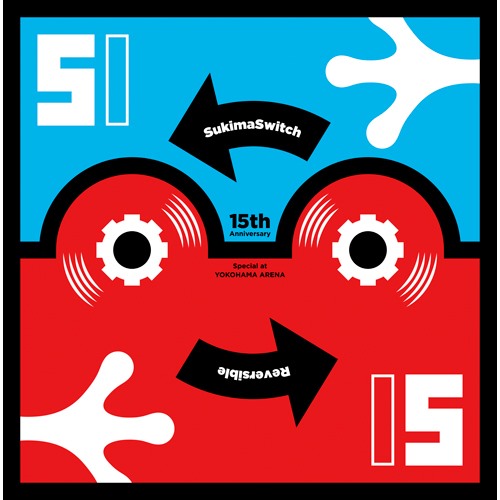 [Album] Sukima Switch – SUKIMASWITCH 15th Anniversary Special at YOKOHAMA ARENA ～Reversible～[MP3 / RAR]