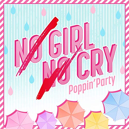[Single] Poppin’Party – NO GIRL NO CRY (Poppin’Party Ver.) (2019.04.19/MP3/RAR)