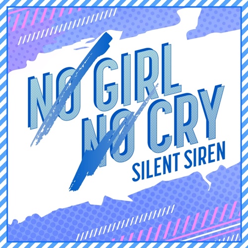 [Single] SILENT SIREN – NO GIRL NO CRY [MP3 / RAR]