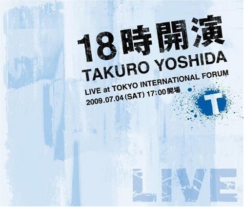[Album] Takuro Yoshida – 18 Ji kaien ~TAKURO YOSHIDA LIVE at TOKYO INTERNATIONAL FORUM~[MP3 / RAR]