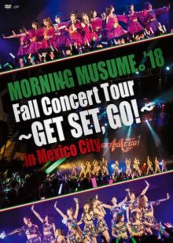 [TV-SHOW] モーニング娘。’18 – Morning Musume. ’18 Fall Concert Tour ~GET SET, GO!~ in Mexico City (2019.04.03) (DVDISO)