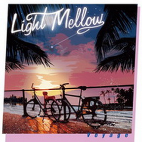 [Album] Various ‎Artists – Light Mellow ~ Voyage (2014.05.07/MP3/RAR)