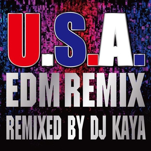 [Single] DA PUMP – U.S.A. (EDM Remix) [Remixed by DJ KAYA][M4A / RAR]