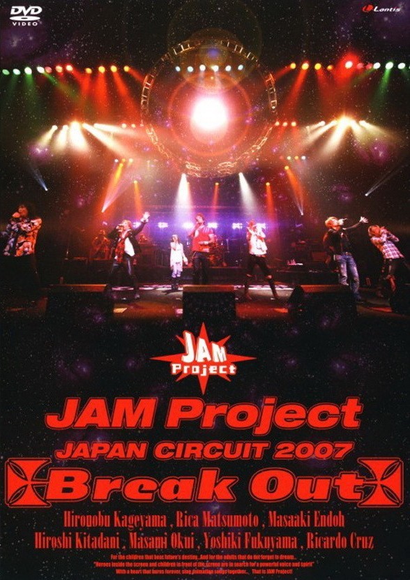 [TV-SHOW] JAM Project JAPAN CIRCUIT 2007 Break Out (2007.07.04) (DVDRIP)