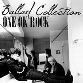[Album] ONE OK ROCK – Ballad Collection (MP3/RAR)