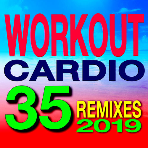 [Album] Various Artists – 2019 Workout Cardio 35 Remixed [MP3 / RAR]