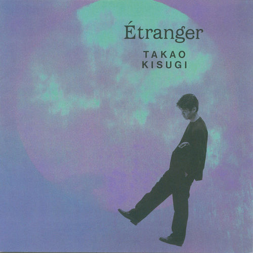 [Album] Takao Kisugi – Etranger (Reissue 2011)[FLAC + MP3]
