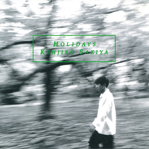 [Album] Kenjiro Sakiya – Holidays (Reissue 2018)[MP3 / RAR]