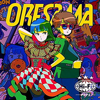 [MUSIC VIDEO] ORESAMA – Hi-Fi POPS (2018.04.11/MP4/RAR) (BDRIP)