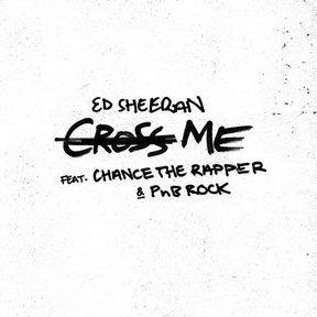 [Single] Ed Sheeran – Cross Me (feat. Chance the Rapper & PnB Rock) (MP3/RAR)