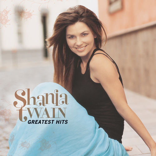 [Album] Shania Twain – Greatest Hits [MP3 / RAR]