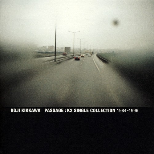 [Album] Koji Kikkawa – PASSAGE-K2 SINGLE COLLECTION 1984-1996 [MP3 / RAR]