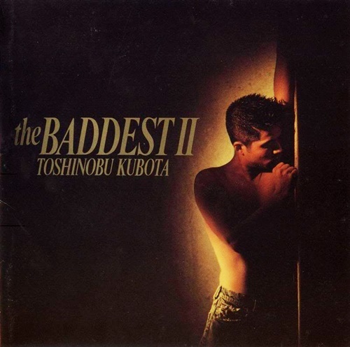 [Album] Toshinobu Kubota – THE BADDEST II [MP3 / RAR]