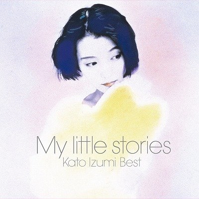 [Album] Izumi Kato – My little stories -Kato Izumi Best-[MP3 / RAR]