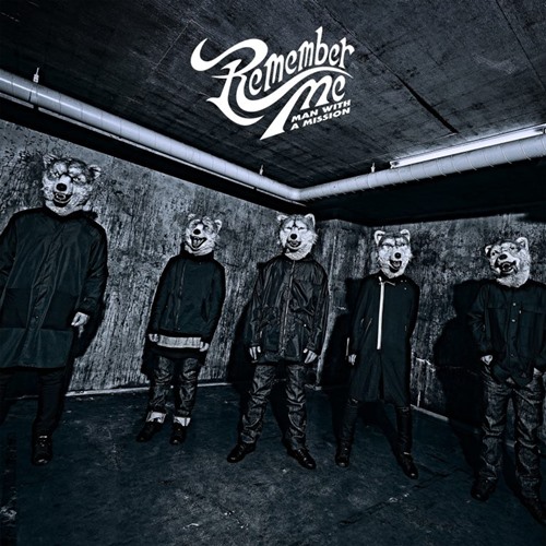 [Single] MAN WITH A MISSION – Remember Me [MP3 / RAR]