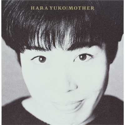 [Album]  Yuko Hara – MOTHER [MP3 / RAR]