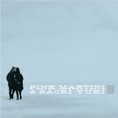 [Album] Saori Yuki & Pink Martini – 1969 [MP3 / RAR]