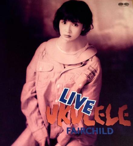 [MUSIC VIDEO] FAIRCHILD – LIVE UKLELE (1990.03.21/MP4/RAR) (VHSRIP)