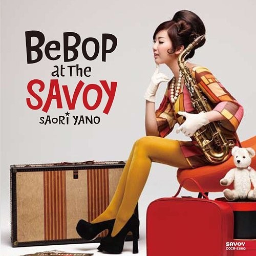 [Album] Saori Yano – Bebop at the Savoy [MP3 / RAR]